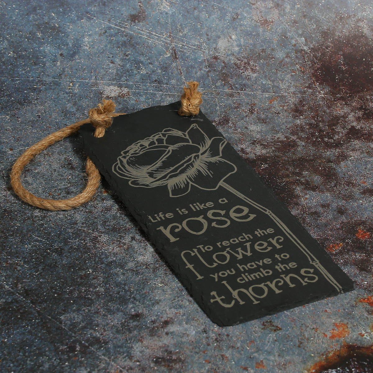 Rectangular slate sign laser engraved with Life is like a rose, to reach the flowers you have to climb the thorns.
