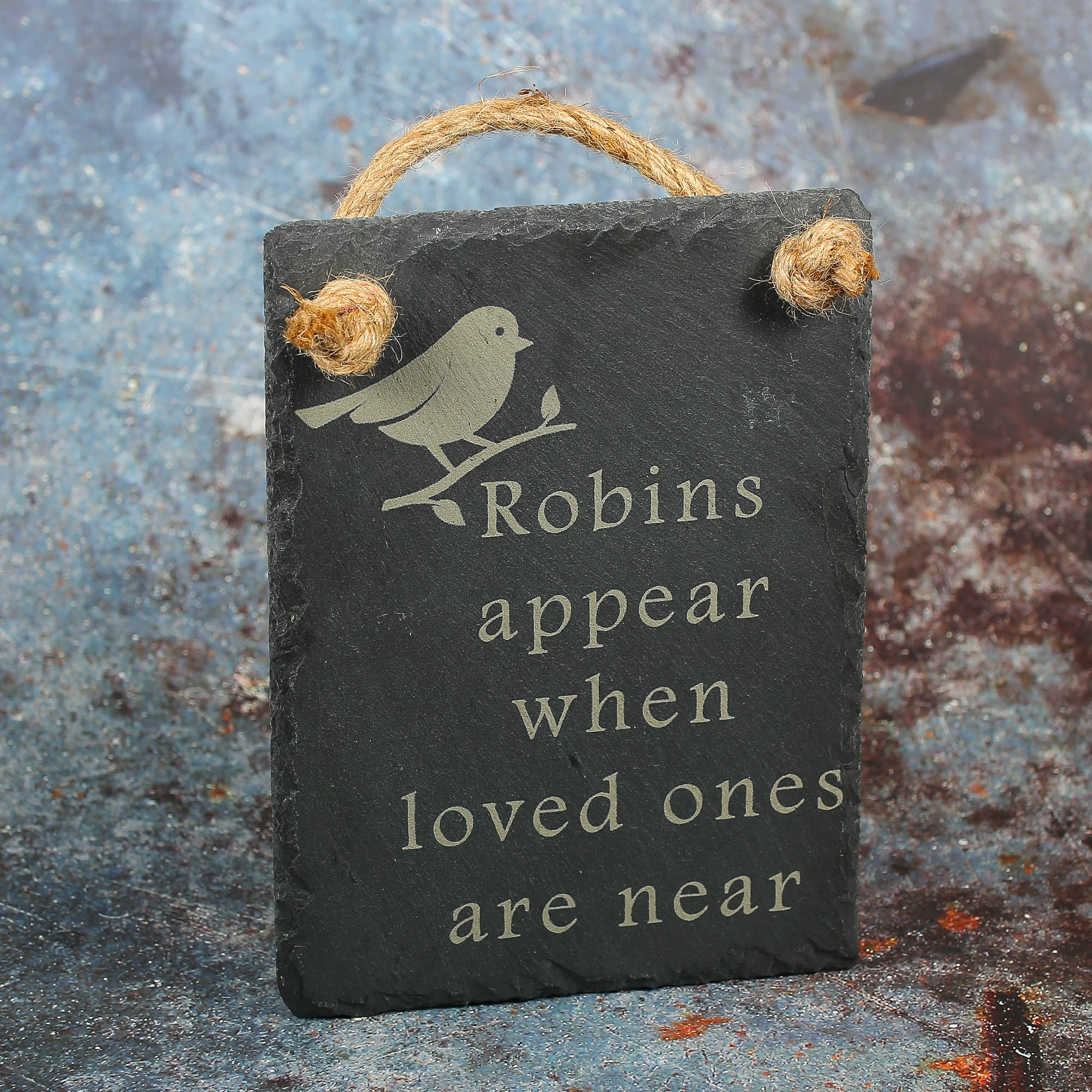 Slate sign with an image of a robin and the quote Robins Appear when Loved Ones are Near laser engraved on it.
